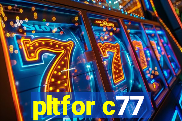 pltfor c77